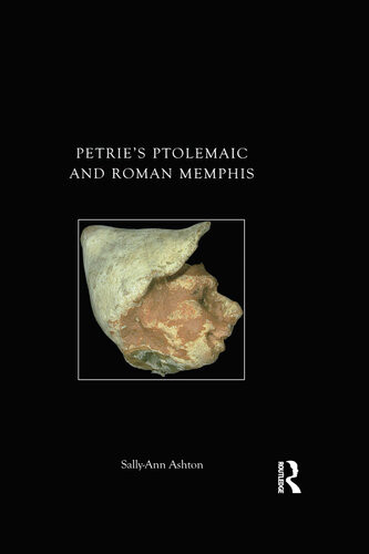 Petries Ptolemaic And Roman Memphis Sallyann Ashton
