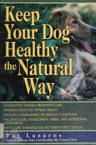 Keep Your Dog Healthy The Natural Way 1st Edition Pat Lazarus