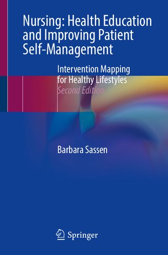 Nursing Health Education And Improving Patient Selfmanagement Intervention Mapping For Healthy Lifestyles 2nd Edition 2nd Edition Barbara Sassen