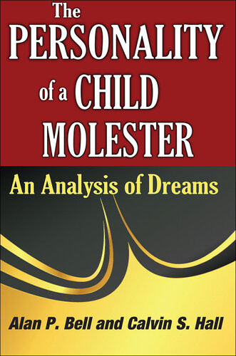 The Personality Of A Child Molester An Analysis Of Dreams Calvin Hall