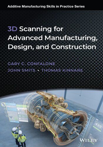 3d Scanning For Advanced Manufacturing Design And Construction Metrology For Advanced Manufacturing Gary C Confalone