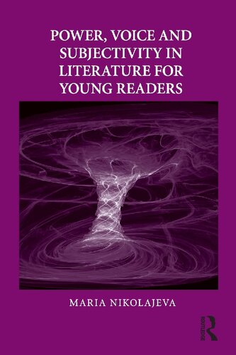 Power Voice And Subjectivity In Literature For Young Readers 1st Edition Maria Nikolajeva