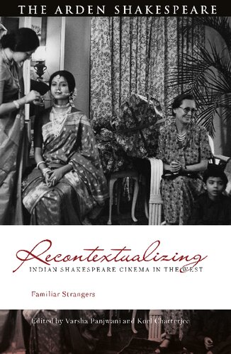 Recontextualizing Indian Shakespeare Cinema In The West Familiar Strangers Varsha Panjwani Editor