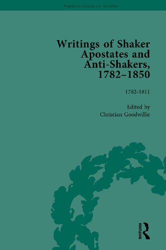 Writings Of Shaker Apostates And Antishakers 17821850 Volume 1 17821811 1st Edition Christian Goodwillie Editor