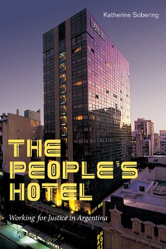 The Peoples Hotel Working For Justice In Argentina Katherine Sobering