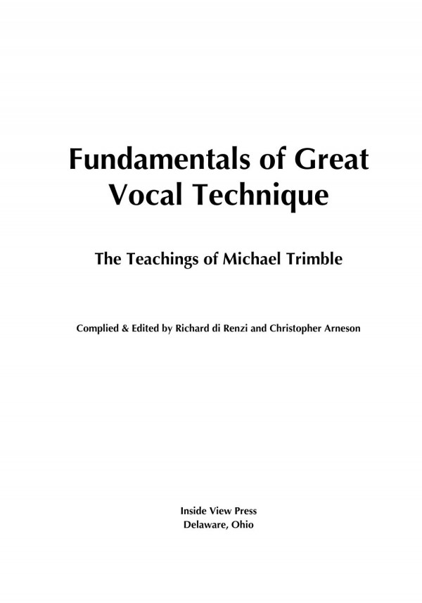 Fundamentals Of Great Vocal Technique The Teachings Of Michael Trimble Michael Trimble