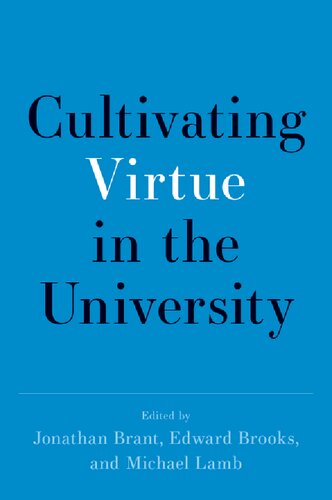 Cultivating Virtue In The University Jonathan Brant Editor