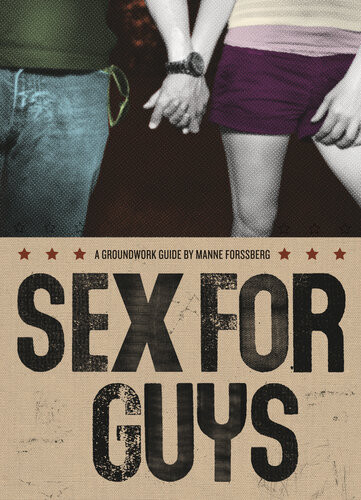 Sex For Guys A Groundwork Guide Manne Forssberg