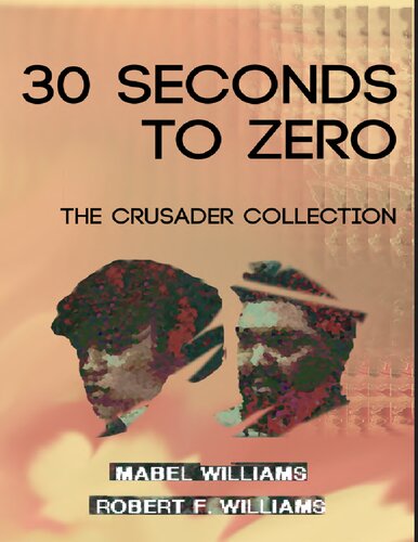 30 Seconds To Zero The Crusader Collection Mabel Williams Robert F Williams