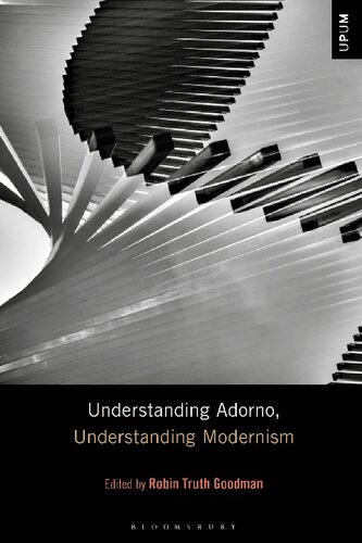 Understanding Adorno Understanding Modernism Robin Truth Goodman Editor