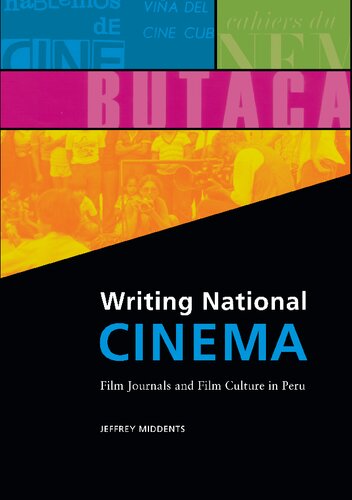 Writing National Cinema Film Journals And Film Culture In Peru 1st Edition Jeffrey Middents