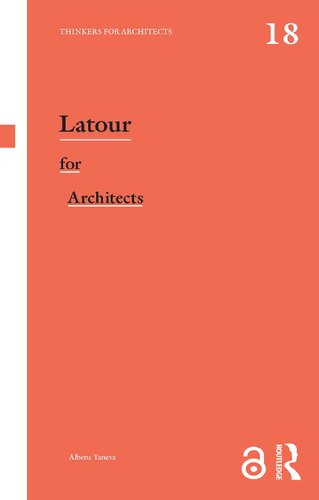 Latour For Architects Thinkers For Architects 1st Edition Albena Yaneva