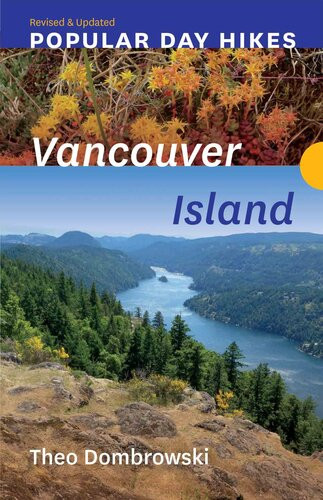 Popular Day Hikes Vancouver Island Revised Updated 2nd Edition Theo Dombrowski