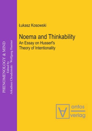 Noema And Thinkability An Essay On Husserls Theory Of Intentionality Lukasz Dr Kosowski