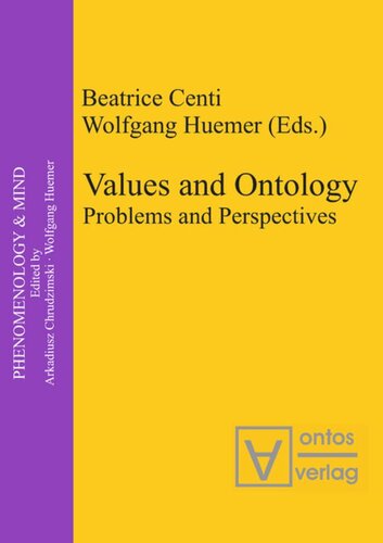 Values And Ontology Problems And Perspectives Beatrice Centi Editor Wolfgang Huemer Editor