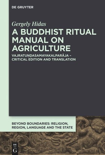 A Buddhist Ritual Manual On Agriculture Vajratuasamayakalparja Critical Edition Gergely Hidas European Research Council Erc