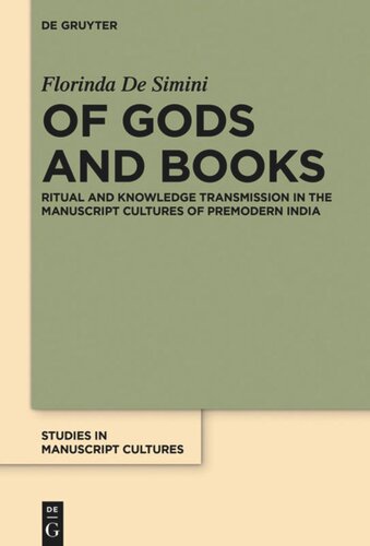 Of Gods And Books Ritual And Knowledge Transmission In The Manuscript Cultures Of Premodern India Florinda De Simini