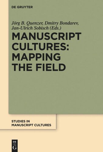 Manuscript Cultures Mapping The Field Jrg Quenzer Editor Dmitry Bondarev Editor Janulrich Sobisch Editor