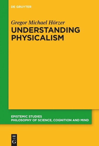 Understanding Physicalism Gregor M Hrzer