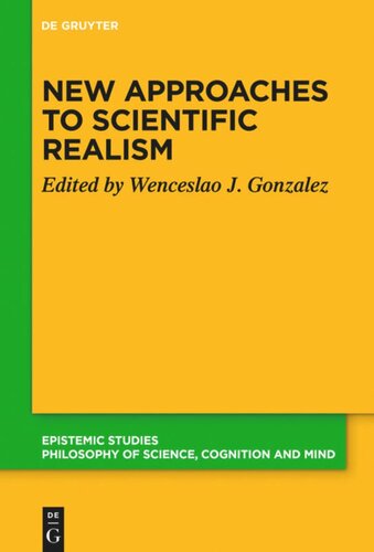 New Approaches To Scientific Realism Wenceslao J Gonzalez Editor