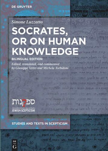 Socrates Or On Human Knowledge Bilingual Edition Simone Luzzatto Editor Giuseppe Veltri Editor Michela Torbidoni Editor Deutsche Forschungsgemeinschaft Editor