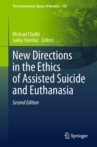 New Directions In The Ethics Of Assisted Suicide And Euthanasia 2nd Edition Michael Cholbi