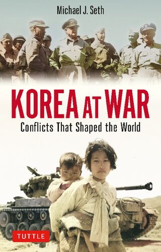 Korea At War Conflicts That Shaped The World Michael J Seth