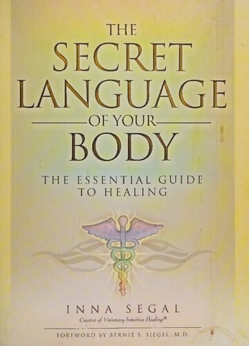 The Secret Language Of Your Body The Essential Guide To Healing Inna Segal