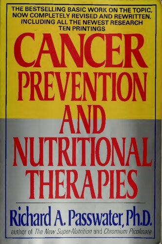 Cancer Prevention And Nutritional Therapies Cancer And Its Nutritional Therapies By Richard Passwater Revised Richard Passwater Phd