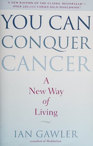 You Can Conquer Cancer A New Way Of Living Illustrated Ian Gawler