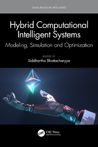 Hybrid Computational Intelligent Systems Modeling Simulation And Optimization Siddhartha Bhattacharyya