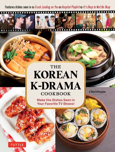 The Korean Kdrama Cookbook Make The Dishes Seen In Your Favorite Tv Shows Choi Heejae