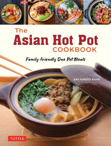 The Asian Hot Pot Cookbook Familyfriendly One Pot Meals Amy Kimotokahn