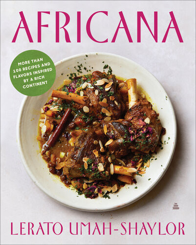Africana More Than 100 Recipes And Flavors Inspired By A Rich Continent Lerato Umahshaylor