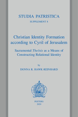 Christian Identity Formation According To Cyril Of Jerusalem 1st Edition Donna R Hawkreinhard