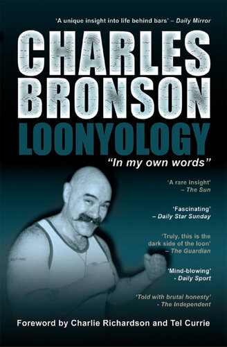 Loonyology The Autobiography Of Britains Most Notorious Prisoner 2nd Edition Charles Bronson