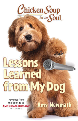 Chicken Soup For The Soul Lessons Learned From My Dog Amy Newmark