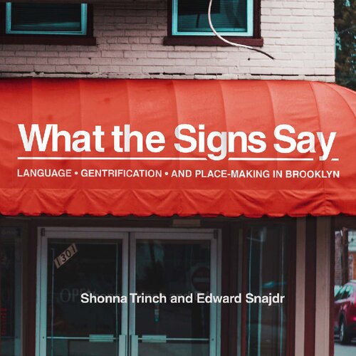 What The Signs Say Language Gentrification And Placemaking In Brooklyn Illustrated Shonna Trinch