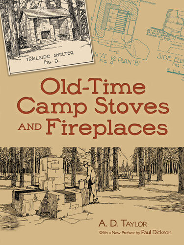 Oldtime Camp Stoves And Fireplaces A D Taylor Paul Dickson