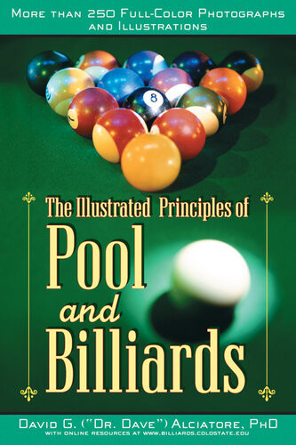 The Illustrated Principles Of Pool And Billiards David G Alciatore