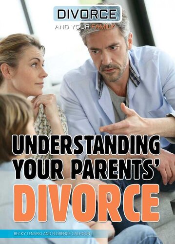 Understanding Your Parents Divorce Becky Lenarki Florence Calhoun