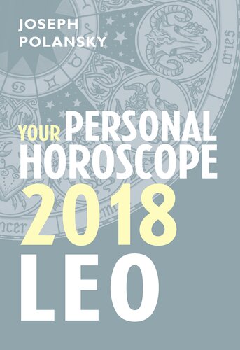 Leo 2018 Your Personal Horoscope Joseph Polansky