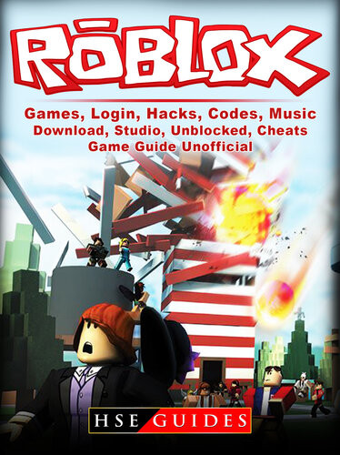 Roblox Games Login Hacks Codes Music Download Studio Unblocked Cheats Game Guide Unofficial Get Tons Of Resources Hse Guides