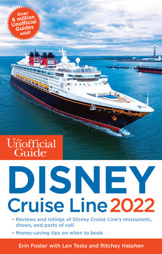The Unofficial Guide To The Disney Cruise Line 2022 Erin Foster Len Testa Ritchey Halphen