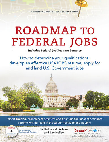 Roadmap To Federal Jobs How To Determine Your Qualifications Develop An Effective Usajobs Resume Apply For And Land Us Government Jobs Barbara A Adams Lee Kelley