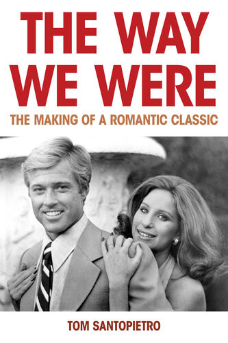 The Way We Were Tom Santopietro