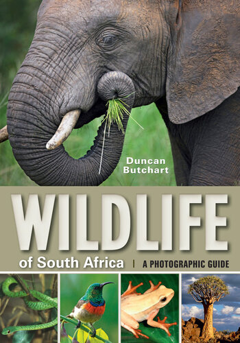 Wildlife Of South Africa A Photographic Guide 1st Edition Duncan Butchart