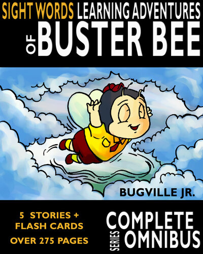 Complete Sight Words Learning Adventures Of Buster Bee Complete Series Omnibus William Robert Stanek