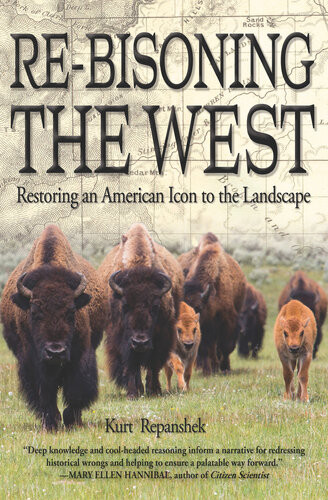 Rebisoning The West Restoring An American Icon To The Landscape Kurt Repanshek
