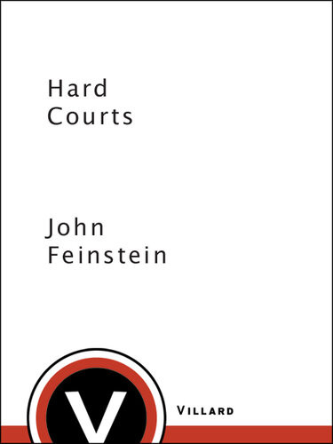 Hard Courts Real Life On The Professional Tennis Tours John Feinstein